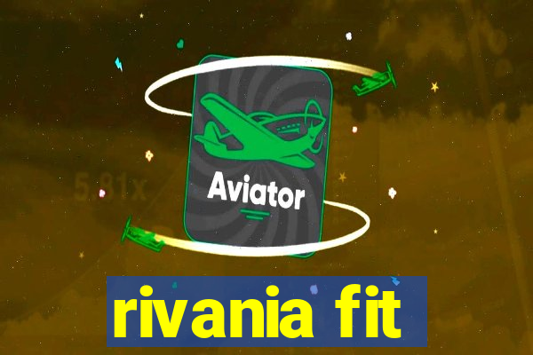 rivania fit